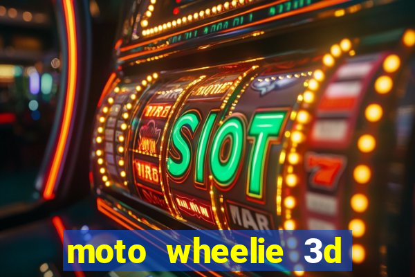 moto wheelie 3d dinheiro infinito 2024